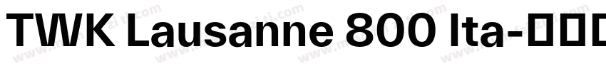 TWK Lausanne 800 Ita字体转换